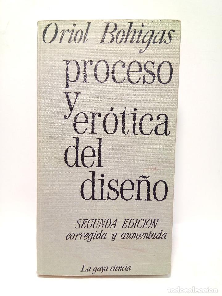 Libros: BOHIGAS, Oriol - Proceso y er&oacute;tica del dise&ntilde;o - Foto 1