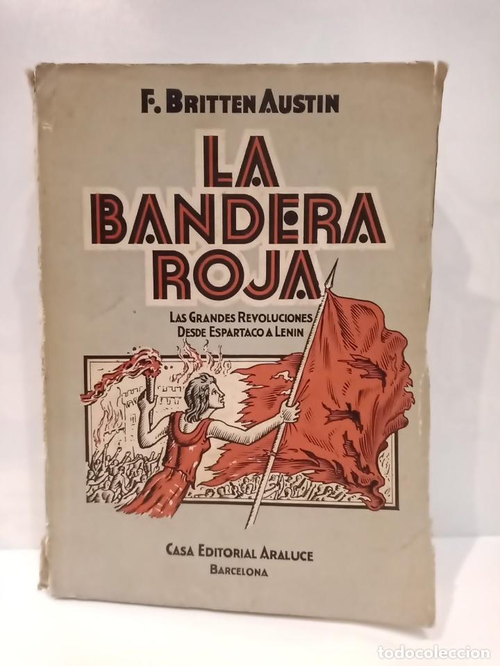 Libri di seconda mano: BRITTEN AUSTIN, F. - La bandera roja: Las grandes revoluciones, desde Espartaco a Lenin