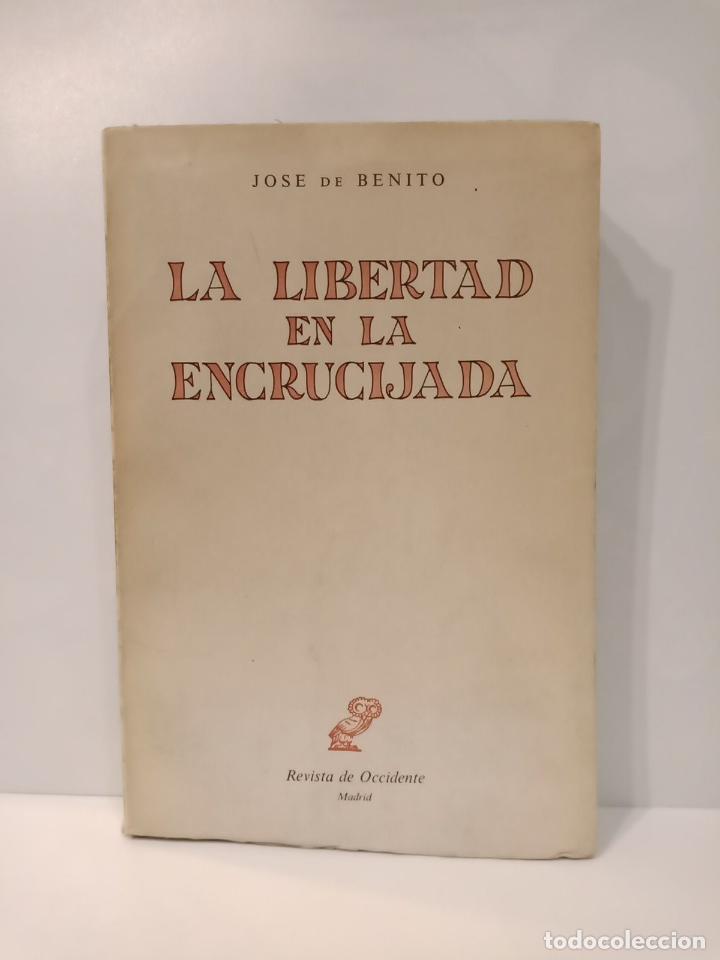 Libros: BENITO, Jos&eacute; de - La libertad en la encrucijada - Foto 1