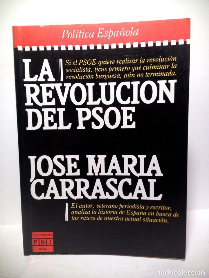 Libros: CARRASCAL, Jos&eacute; Mar&iacute;a - La revoluci&oacute;n del PSOE - Foto 1
