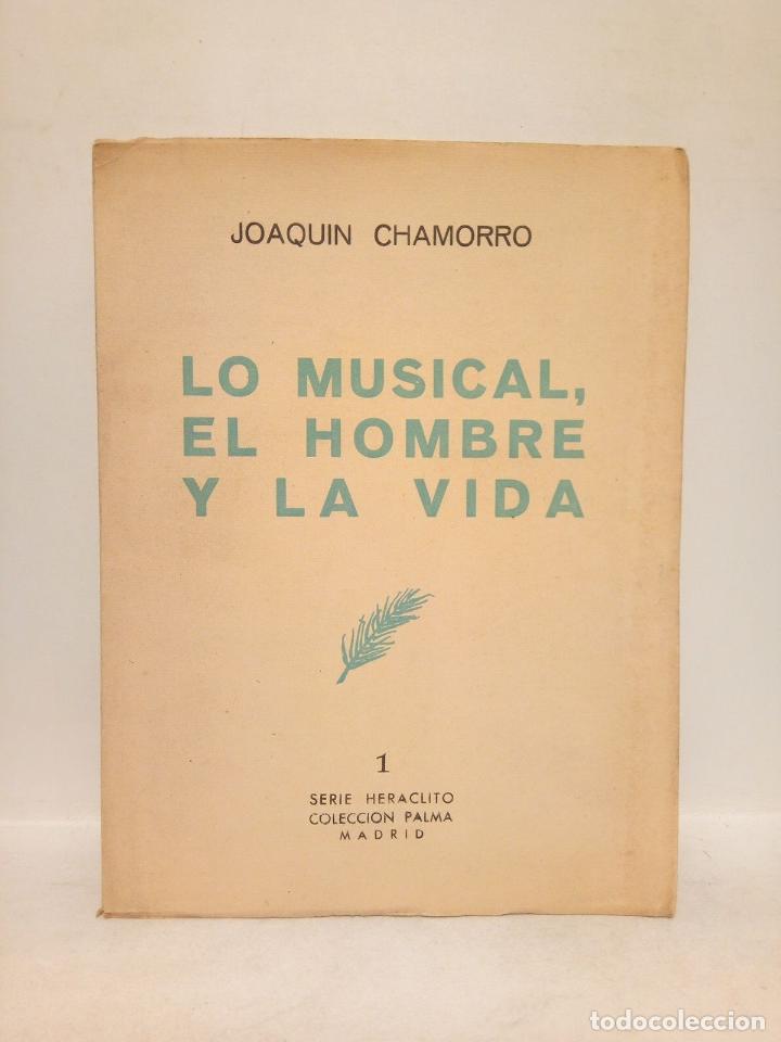 Libros: CHAMORRO, Joaqu&iacute;n - Lo musical, el hombre y la vida - Foto 1