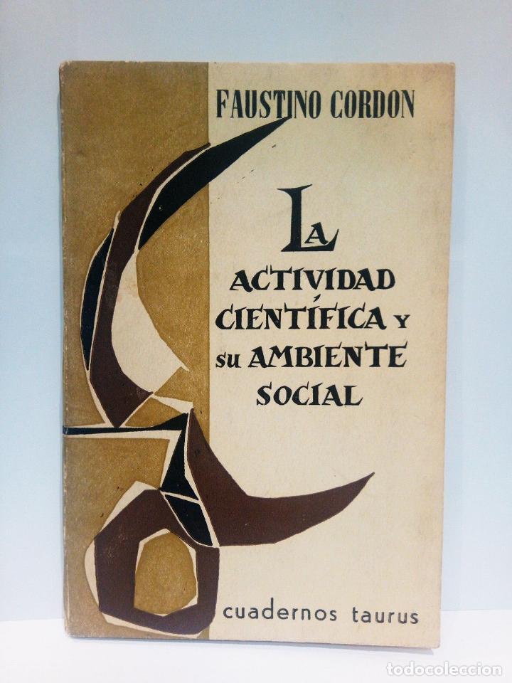 Libros: CORDON, Faustino - La actividad cient&iacute;fica y su ambiente social - Foto 1