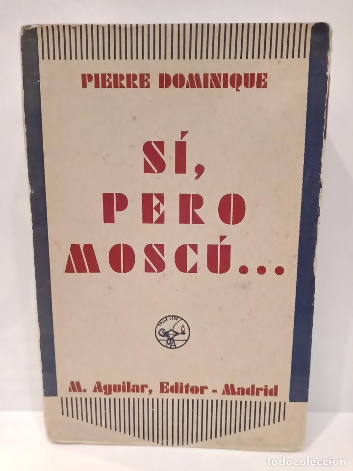 Libros: DOMINIQUE, Pierre - S&iacute;, pero Mosc&uacute;... / Versi&oacute;n del franc&eacute;s de Alvaro Mart&iacute;n - Foto 1