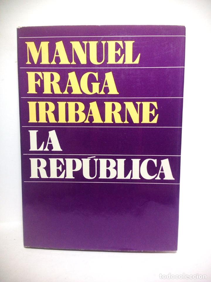 Libros: FRAGA IRIBARNE, Manuel - La Rep&uacute;blica - Foto 1