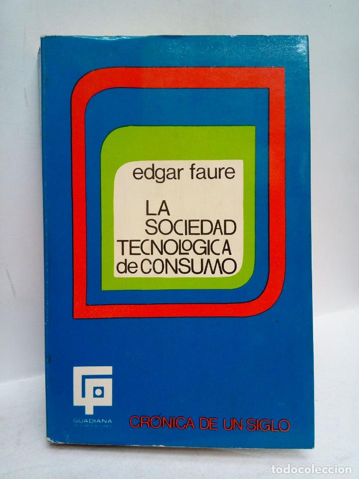 Libros: FAURE, Edgar - La sociedad tecnol&oacute;gica de consumo - Foto 1