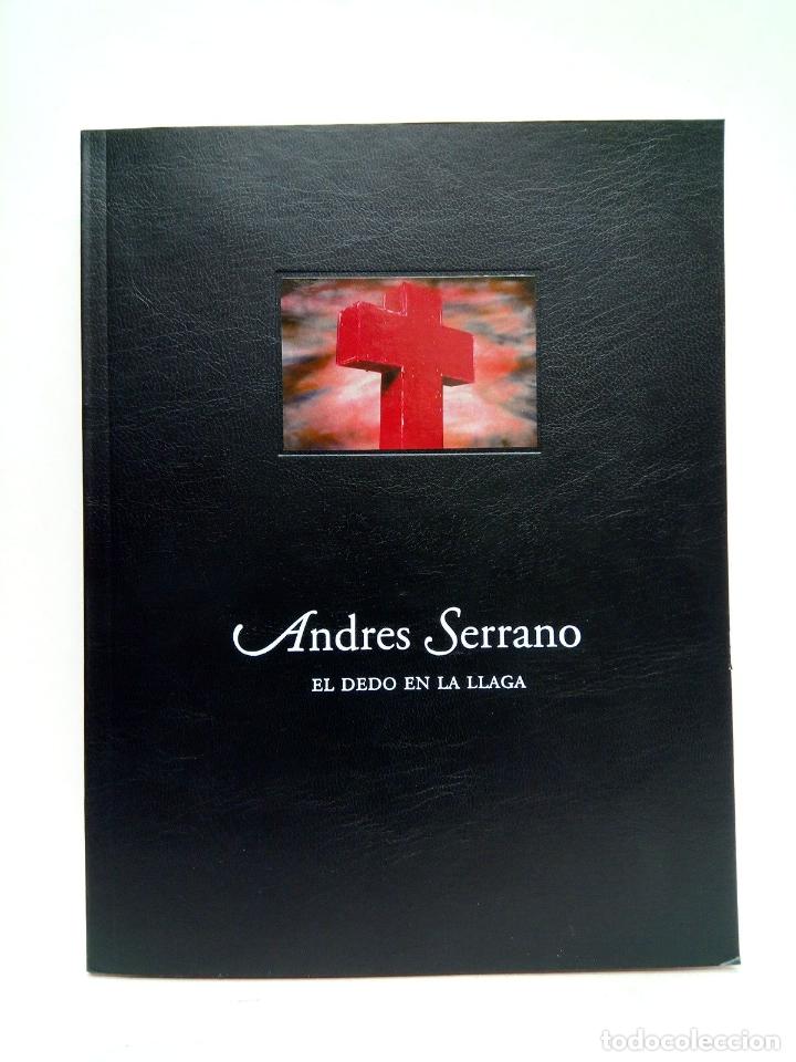 Libros: FUNDACION ARTIUM - Andr&eacute;s Serrano: El dedo en la llaga - Foto 1