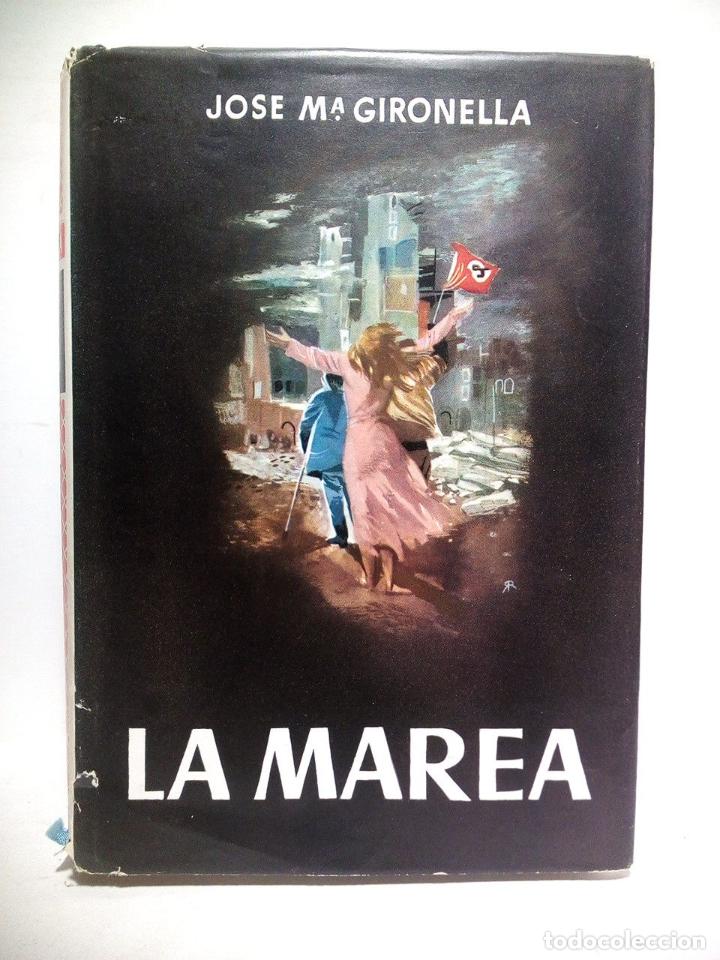 Libros: GIRONELLA, Jos&eacute; Mar&iacute;a - La marea. (Novela) - Foto 1