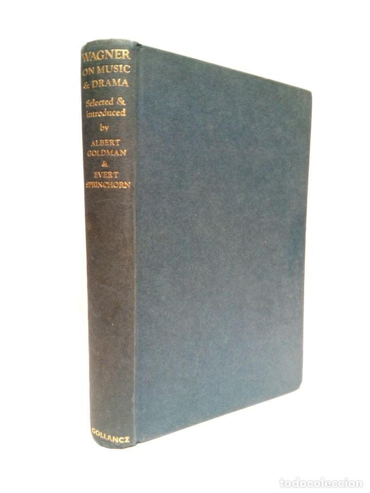 Libros: GOLDMAN, Albert y Evert Sprinchorn - WAGNER: On music and drama / A selection from Richard Wagner's