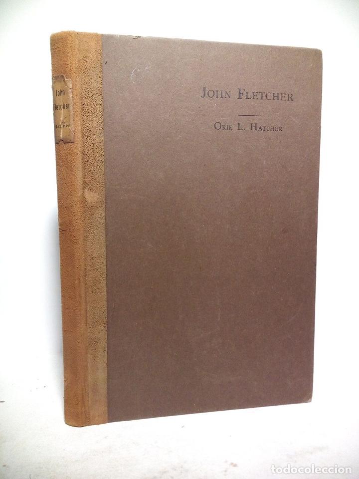 Libros: HATCHER, Orie Latham - John Fletcher: A study in dramatic method. A disertation submitted to the Fac - Foto 1