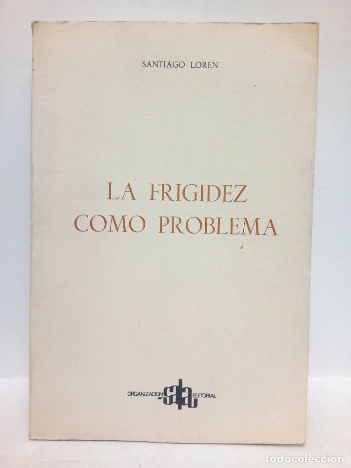 Libros: LOREN, Santiago - La frigidez como problema - Foto 1