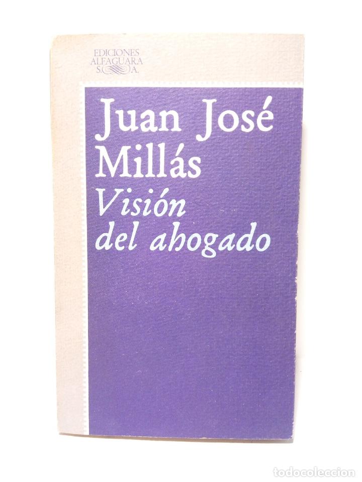 Libros: MILLAS, Juan Jos&eacute; - Visi&oacute;n del ahogado - Foto 1