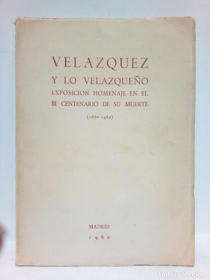 Libros: MINISTERIO DE EDUCACION NACIONAL - Vel&aacute;zquez y lo velazque&ntilde;o: Cat&aacute;logo de la exposici&oacute;n homenaje a D