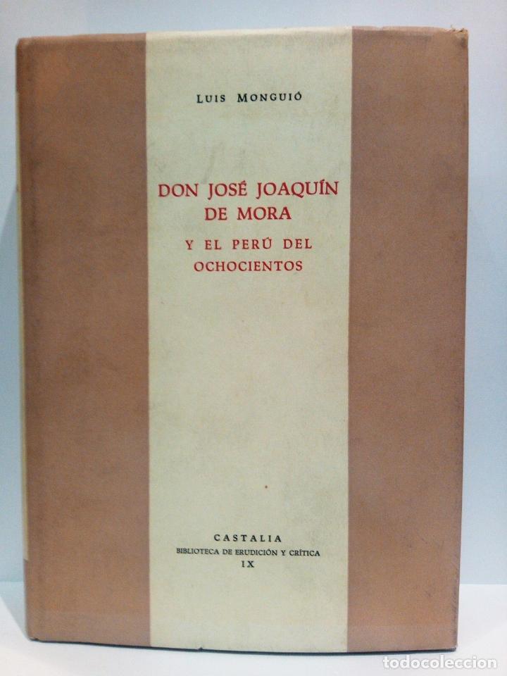 Libros: MONGUIO, Luis - Don Jos&eacute; Joaqu&iacute;n de Mora y el Per&uacute; del ochocientos - Foto 1