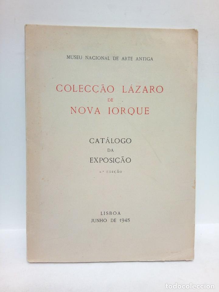 B&uuml;cher: MUSEU NACIONAL DE ARTE ANTIGA - Colec&ccedil;ao L&aacute;zaro de Nova Iorque. Cat&aacute;logo da Exposi&ccedil;ao. (Lisboa, junh