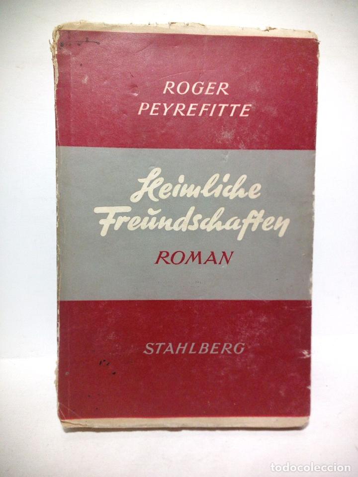 Libros: PEYREFITTE, Roger - Heimliche Freudschaften. (Roman) - Foto 1