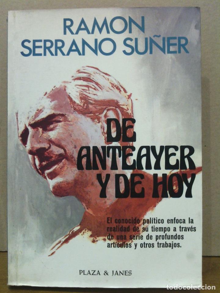 Libros: SERRANO SU&Ntilde;ER, Ram&oacute;n - De anteayer y de hoy - Foto 1