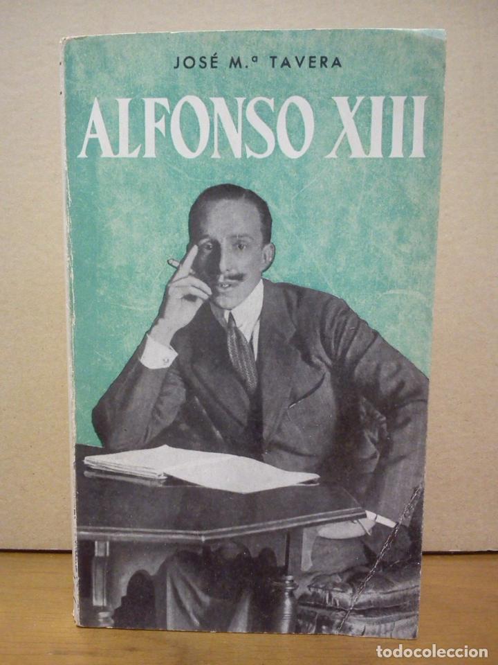 Libros: TAVERA, Jos&eacute; Mar&iacute;a - Alfonso XIII - Foto 1
