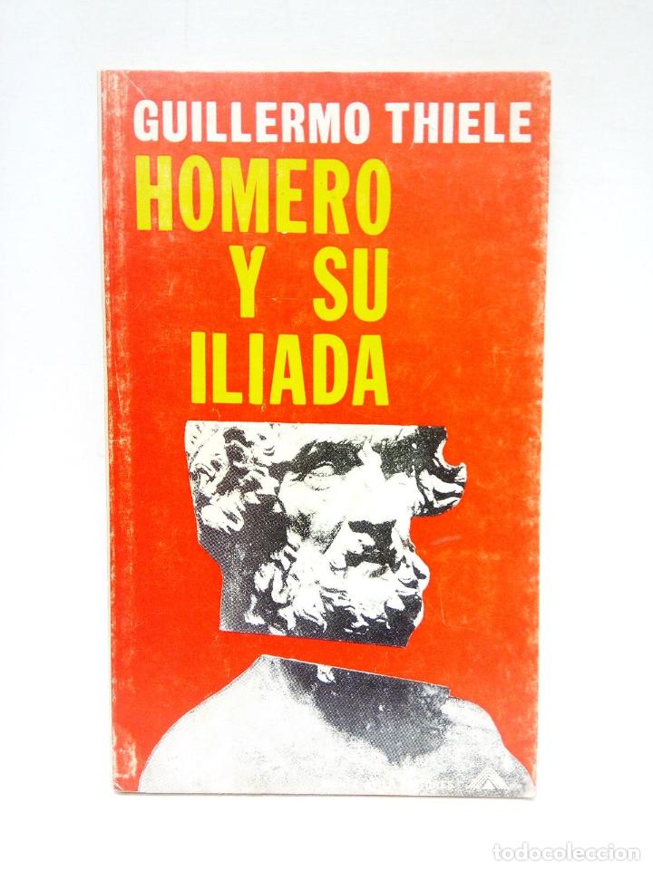 Libros: THIELE, Guillermo - Homero y su Iliada - Foto 1