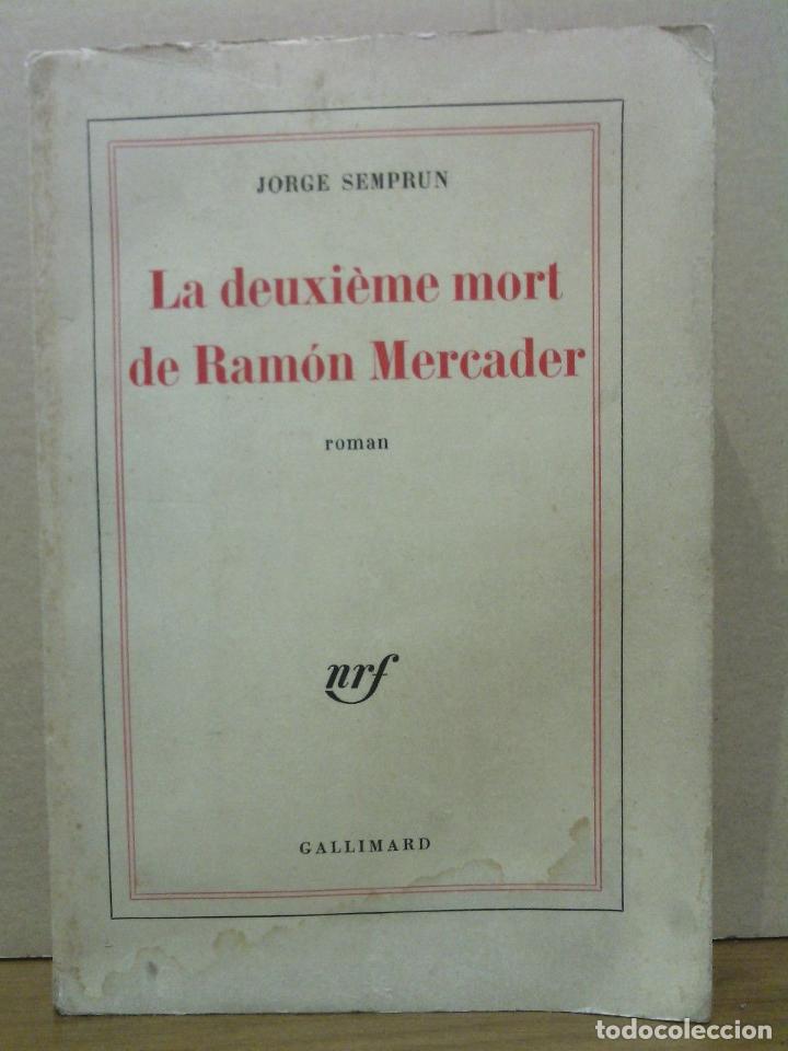 Libros: SEMPRUN, Jorge - La deuxi&egrave;me mort de Ram&oacute;n Mercader - Foto 1