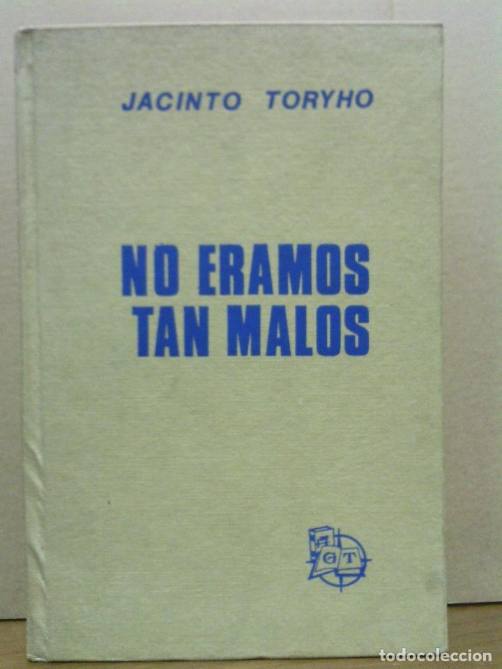 Libros: TORYHO, Jacinto - No &eacute;ramos tan malos - Foto 1