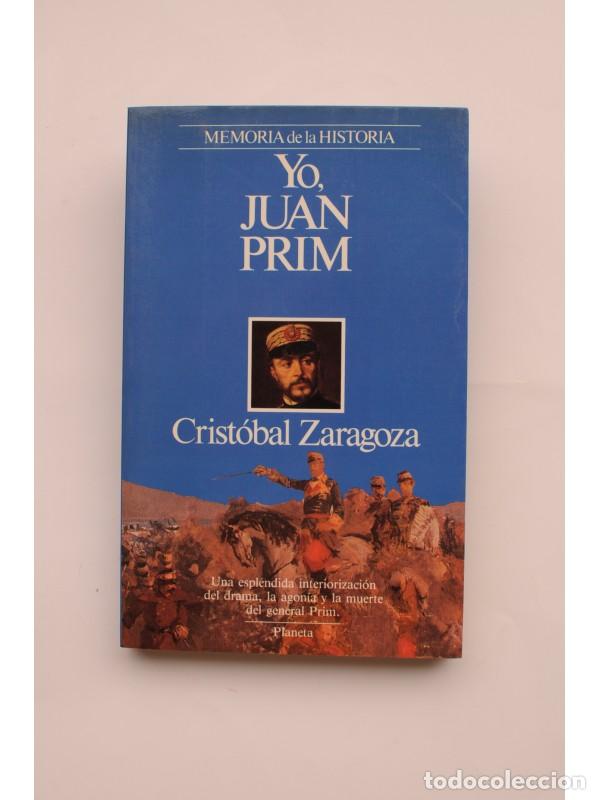 Libros: Yo, Juan Prim - ZARAGOZA, Crist&oacute;bal - Foto 1