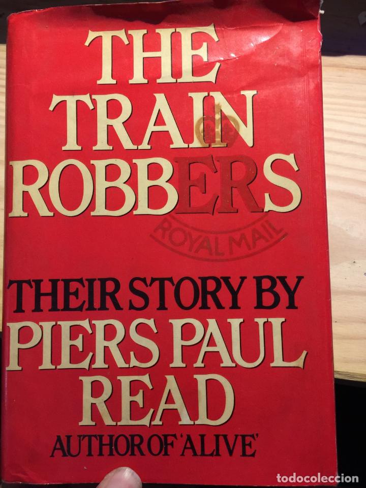 Libros: The Train Robbers - Piers Paul Read - Foto 1