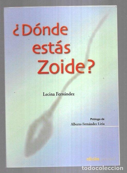 Libros: &iquest;DONDE ESTAS ZOIDE? - FERNANDEZ, LECINA - Foto 1