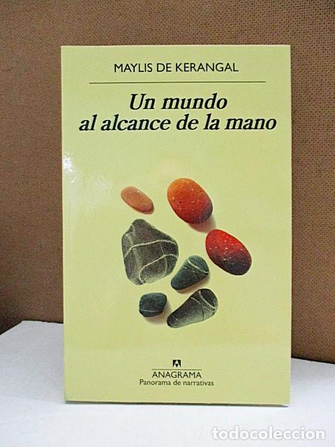 Libros: KERANGAL, MAYLIS. - UN MUNDO AL ALCANCE DE LA MANO. - Foto 1