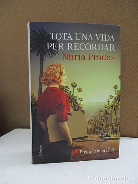 Libros: PRADAS, N&Uacute;RIA. - TOTA UNA VIDA PER RECORDAR (PREMI RAMON LLULL 2020) - Foto 1