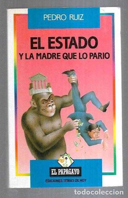 Libros: ESTADO Y LA MADRE QUE LO PARIO - EL - RUIZ, PEDRO - Foto 1