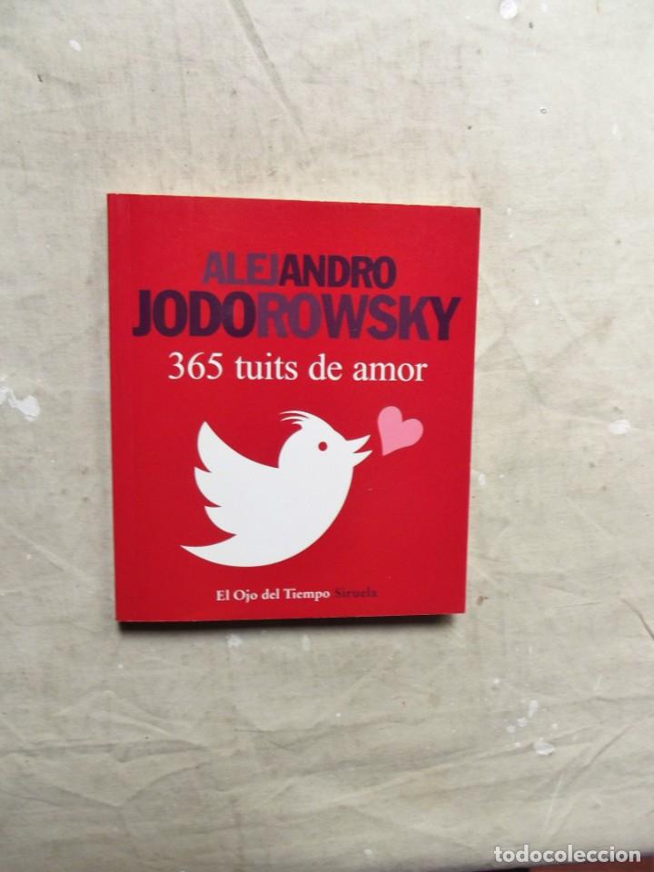 Libros: 365 TUITS DE AMOR POR ALEJANDRO JODOROWSKY - Foto 1