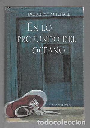 Libros: EN LO PROFUNDO DEL OC&Eacute;ANO - Mitchard,Jacquelyn - Foto 1