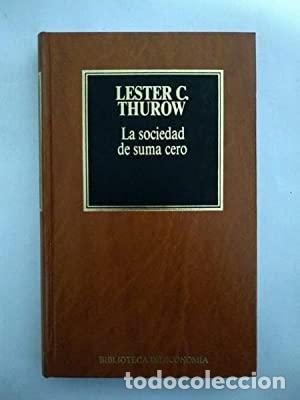 Libros: LA SOCIEDAD DE SUMA CERO - Thurow,Lester - Foto 1
