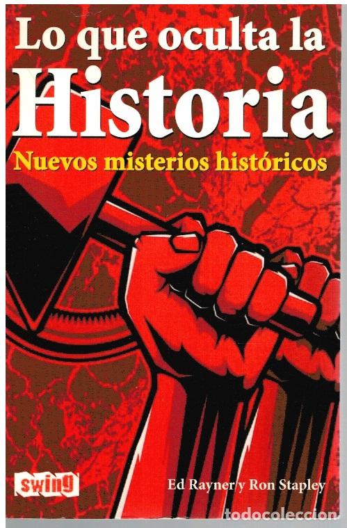 Libros: LO QUE OCULTA LA HISTORIA - Ed Rayner & Ron Stapley - Foto 1