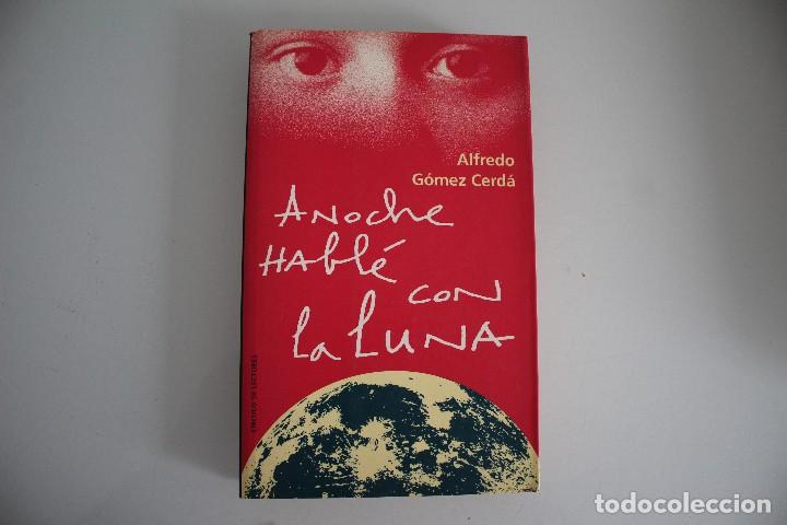 Libros: ANOCHE HABLE CON LA LUNA ALFREDO GOMEZ CERDA - Foto 1
