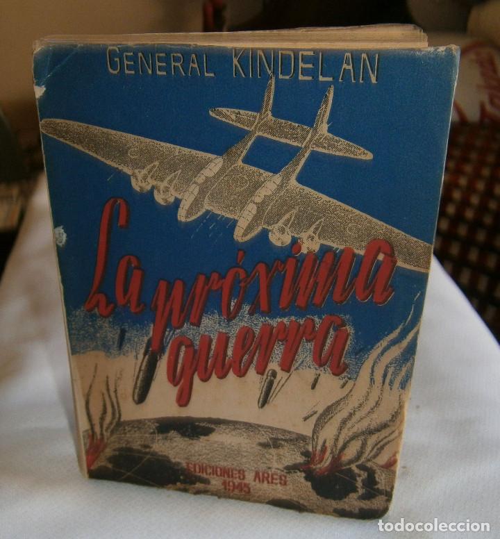 Libros: la proxima guerra General Kindelan ediciones ares 1945 - Foto 1