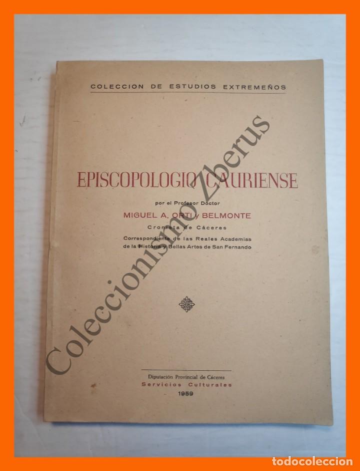 Libros: Episcopologio Cauriense - Miguel Angel Orti y Belmonte