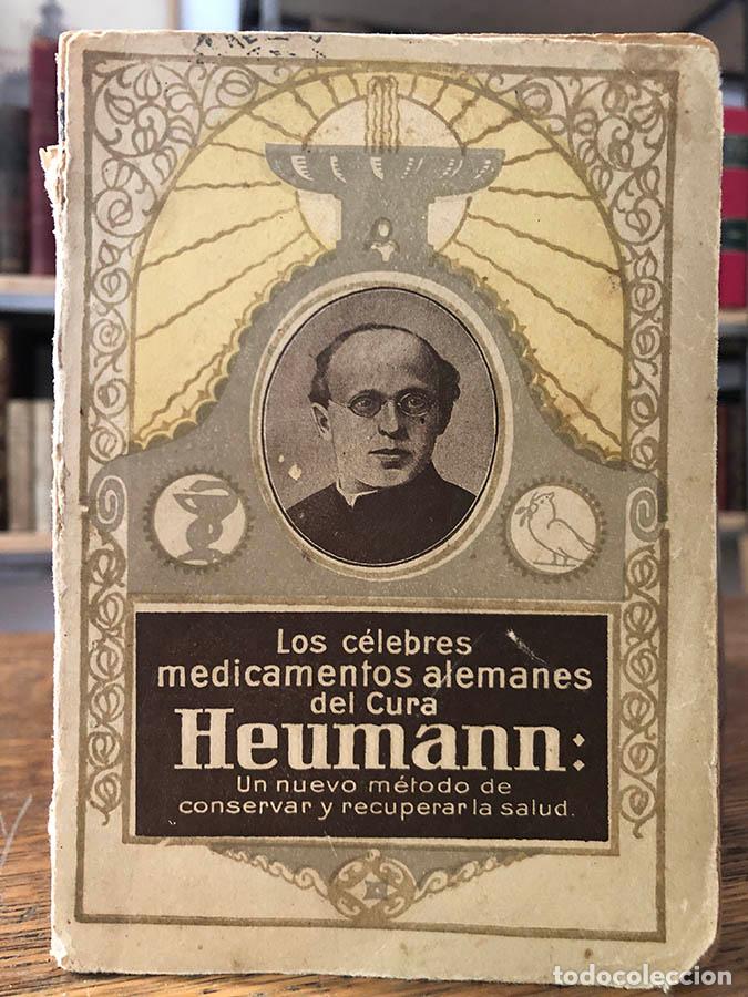 Libri di seconda mano: Los c&eacute;lebres medicamentos alemanes del Cura Heumann - HEUMANN Ludwig.
