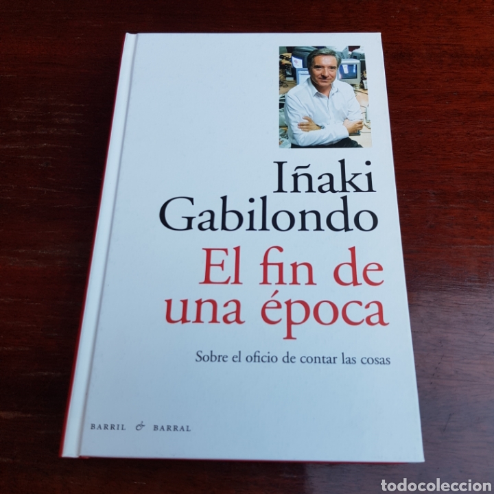 Libros: EL FIN DE UNA EPOCA - I&Ntilde;AKI GABILONDO - Foto 9