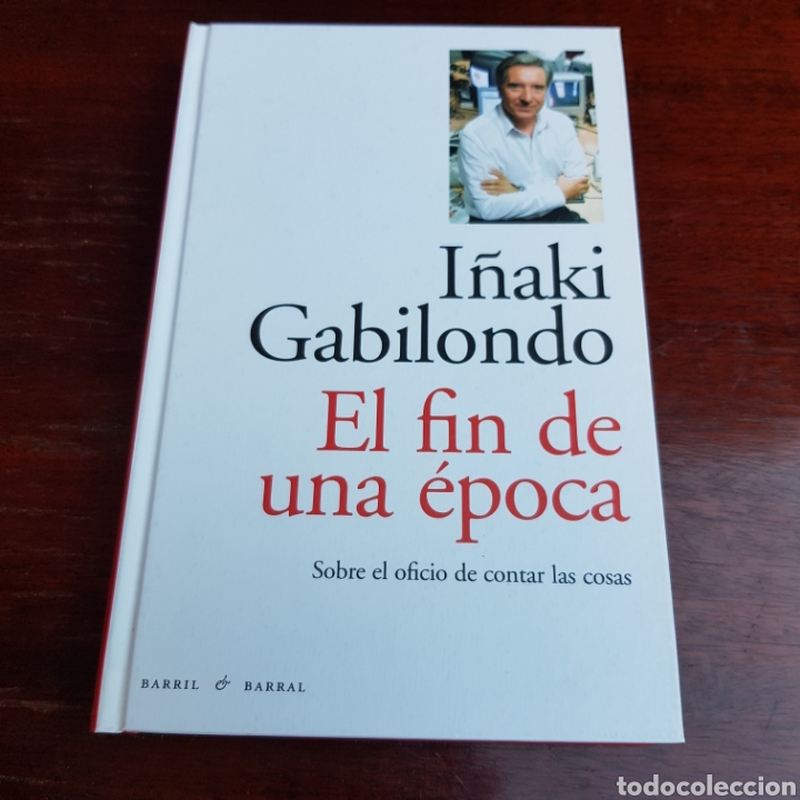 Libros: EL FIN DE UNA EPOCA - I&Ntilde;AKI GABILONDO - Foto 1