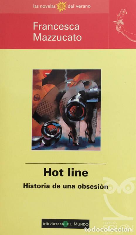 Libros: Hot line. Historia de una obsesi&oacute;n - Francesca Mazzucato - Foto 1