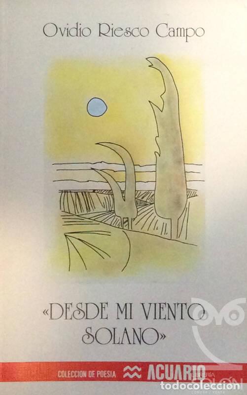 Libros: &laquo;Desde mi viento solano&raquo; - Ovidio Riesco Campo - Foto 1