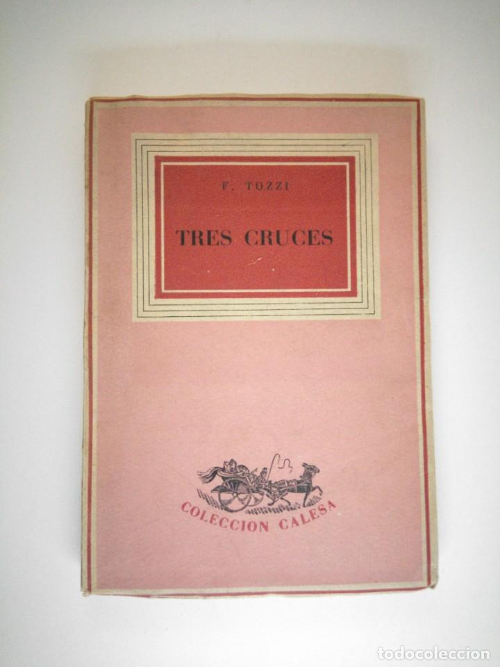 Libros: TRES CRUCES - F.Tozzi - ARGOS 1942 - Foto 1
