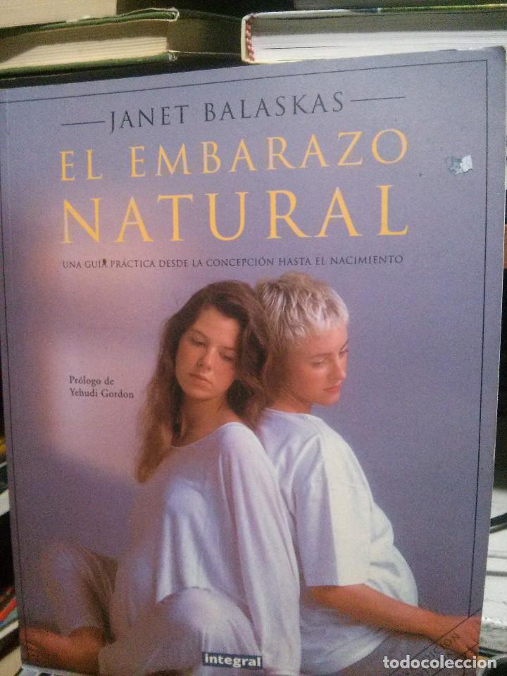 Libros: EL EMBARAZO NATURAL, JANET BALASKAS, INTEGRAL - Foto 1
