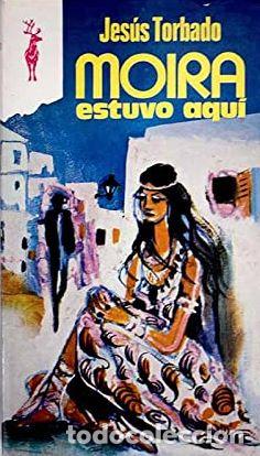Libros: MOIRA ESTUVO AQUI - JESUS TORBADO - Foto 1
