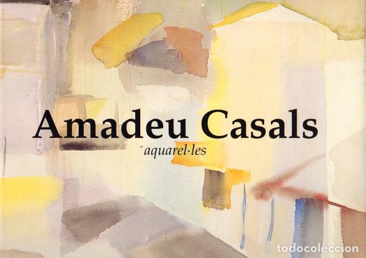 Libros: Amadeu Casals. Aquarel-les - Cadena, Josep M. - Foto 1