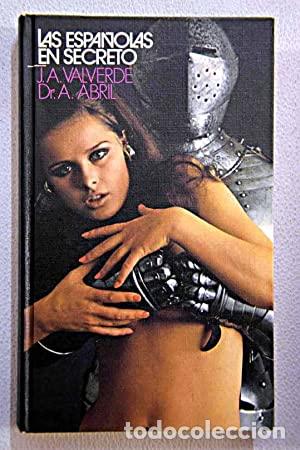 Libros: LAS ESPA&Ntilde;OLAS EN SECRETO - Valverde,J.A./Abril,Dr.A. - Foto 1