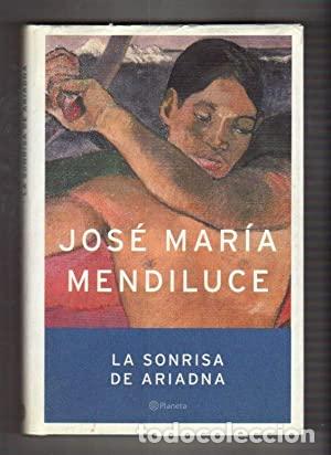 Libros: LA SONRISA DE ARIADNA 1&ordf;Edici&oacute;n - Mendiluce, Jos&eacute; Mar&iacute;a - Foto 1