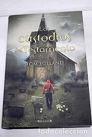 Libros: LOS CUSTODIOS DEL TESTAMENTO - Egeland,Tom - Foto 1