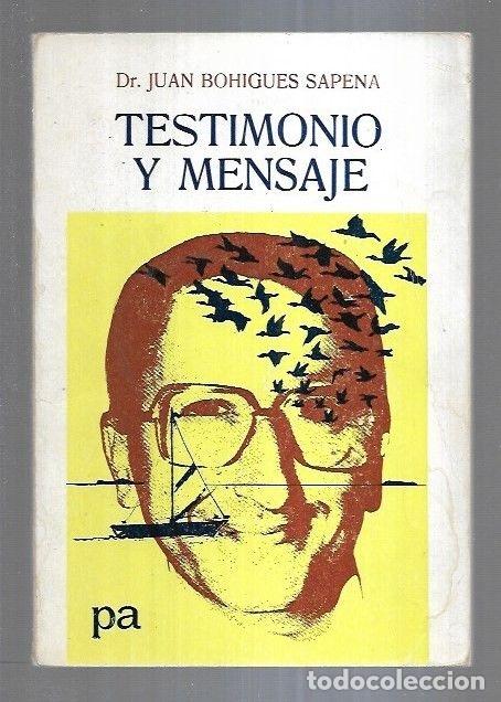 Libros: TESTIMONIO Y MENSAJE - BOHIGUES SAPENA, JUAN - Foto 3